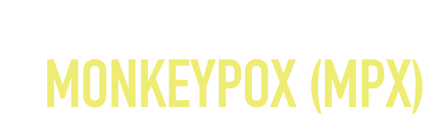 Monkeypox (MPX)